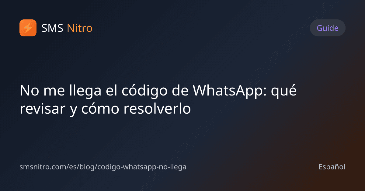 No me llega el código de WhatsApp: qué revisar y cómo resolverlo