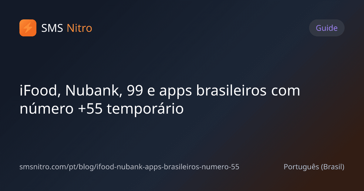 iFood, Nubank, 99 e apps brasileiros com número +55 temporário